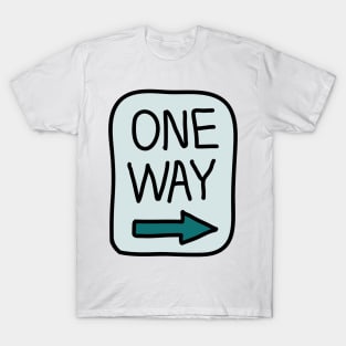 one way T-Shirt